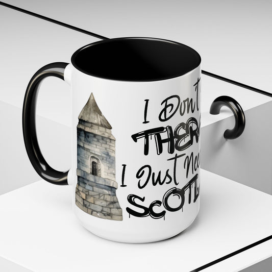 “I Don’t Need Therapy, I Just Need to Go to Scotland” Mug (15oz)