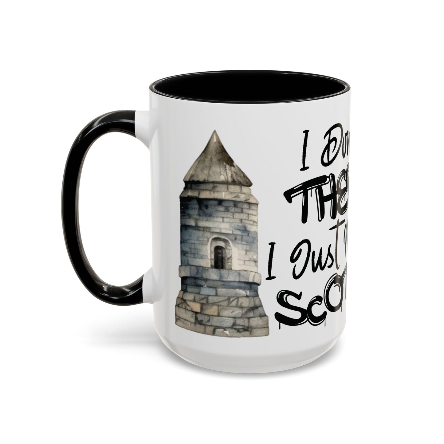 “I Don’t Need Therapy, I Just Need to Go to Scotland” Mug (15oz)