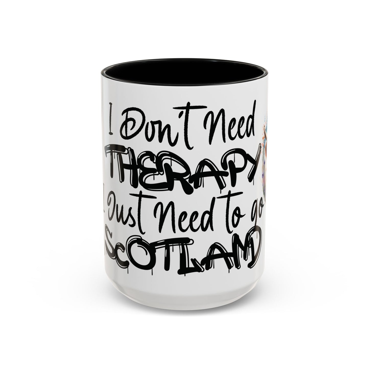 “I Don’t Need Therapy, I Just Need to Go to Scotland” Mug (15oz)