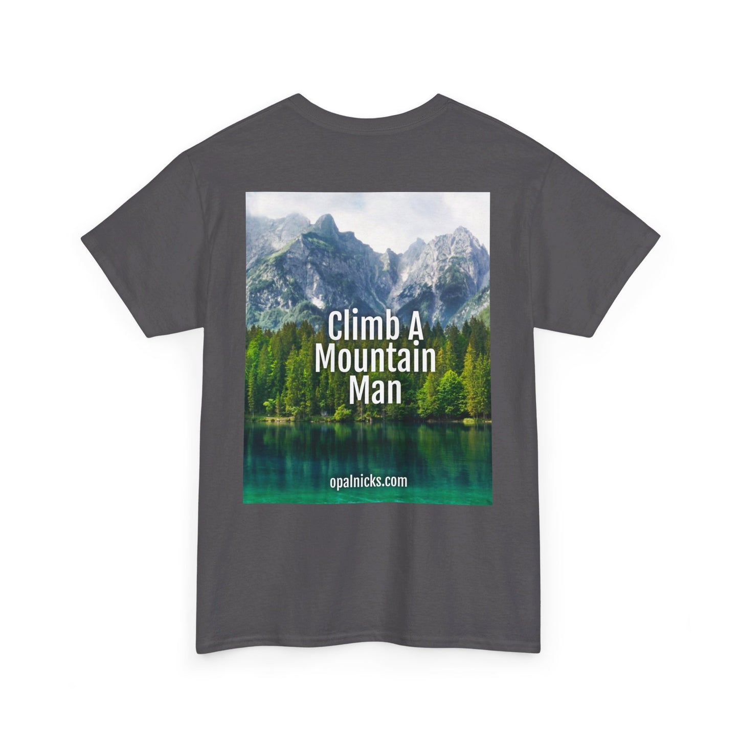 Make A Wish (Climb A Mountain Man) Heavy Cotton Tee Available in 12 Colors