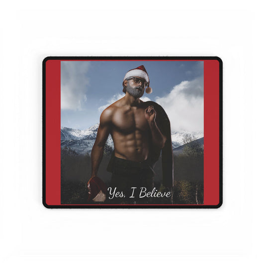 Yes, I Believe Mousepad – Featuring Kris From My Secret Santa Mountain Man