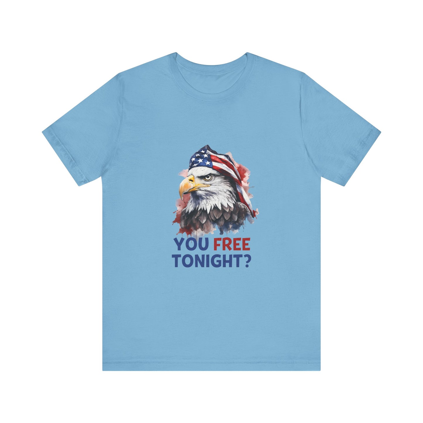 USA Eagle Are You Free Tonight Streetwear Unisex Short Sleeve Tee